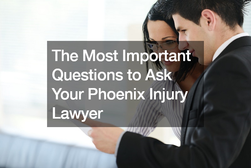 The Most Important Questions to Ask Your Phoenix Injury Lawyer