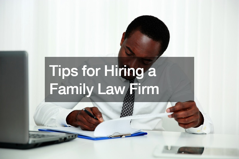 Tips for Hiring a Family Law Firm