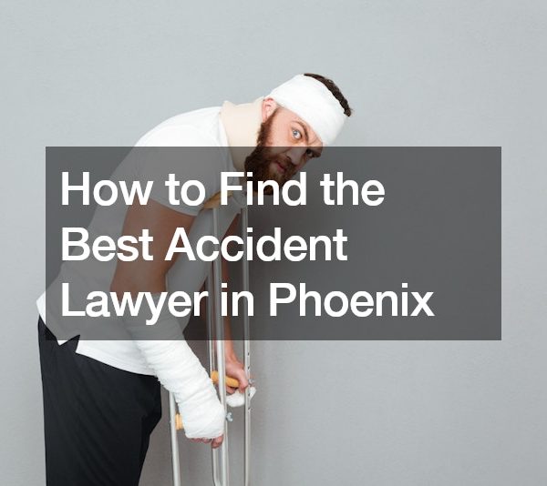 How to Find the Best Accident Lawyer in Phoenix