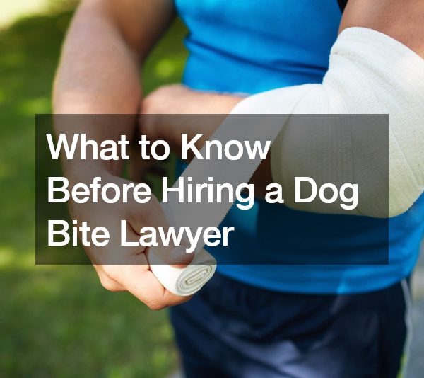 What to Know Before Hiring a Dog Bite Lawyer