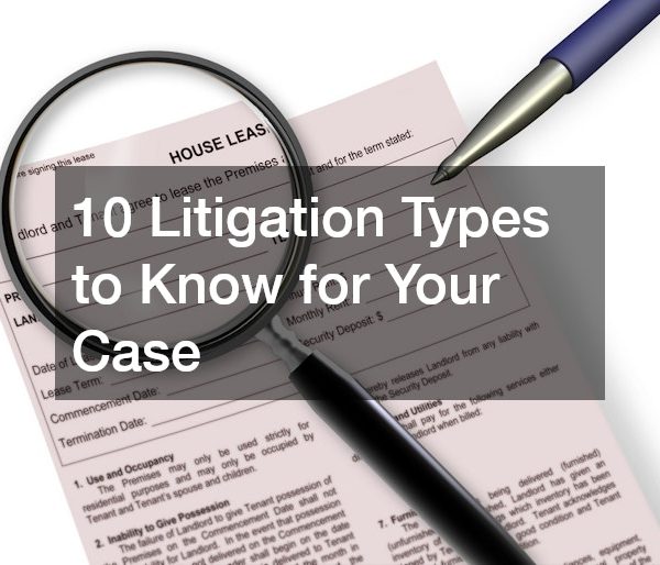 10 Litigation Types to Know for Your Case