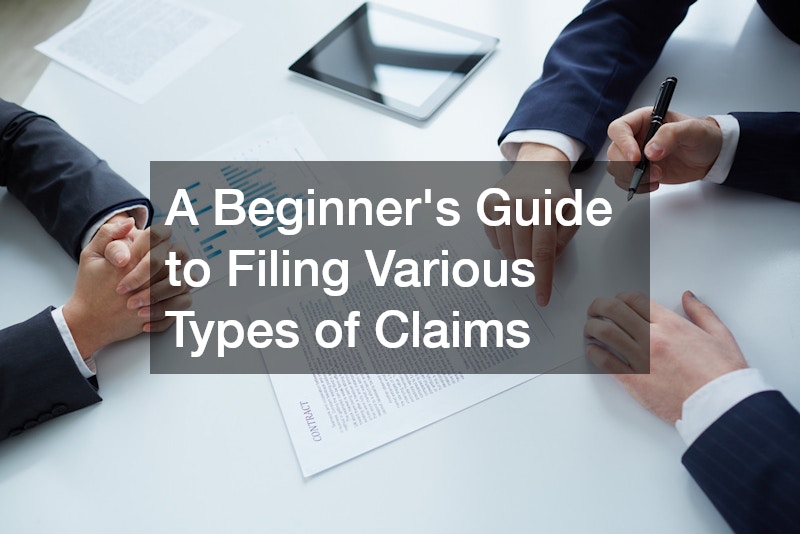 A Beginners Guide to Filing Various Types of Claims