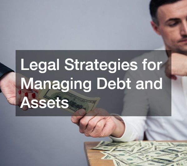 Legal Strategies for Managing Debt and Assets