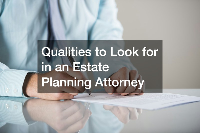 Qualities to Look for in an Estate Planning Attorney